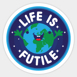 Life Is Futile Sticker